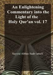 An Enlightening Commentary into the Light of the Holy Qur'an vol. 17