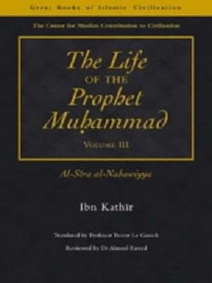 The Life of the Prophet (pbuh) Volume 3