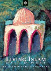 Living Islam-East and West