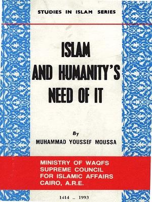 Islam and Humanity’s Need of It