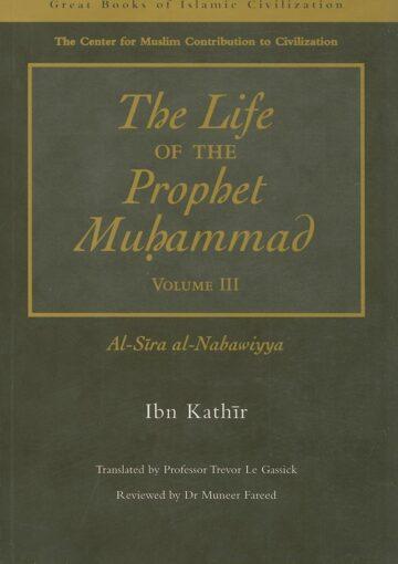 The Life of the Prophet Muhammad Vol 3