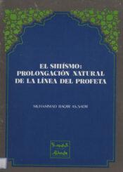 EL SHIISMO: PROLONGACION NATURAL DE LA LINEA DEL PROFETA