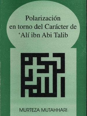 polarización en torno del character de 'Ali ibn Abi Talib'