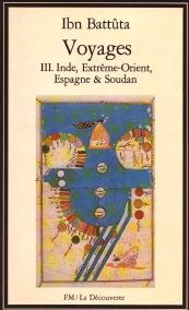 Ibn Battûta Voyages III. Inde, Extrême-Orient, Espagne & Soudan