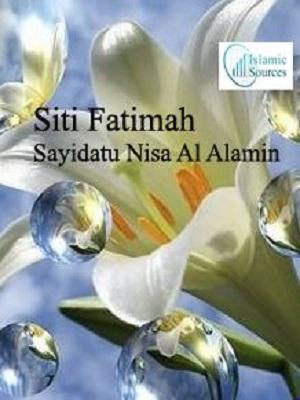 Fatimah Zahra Sayidatu Nisa al Alamin