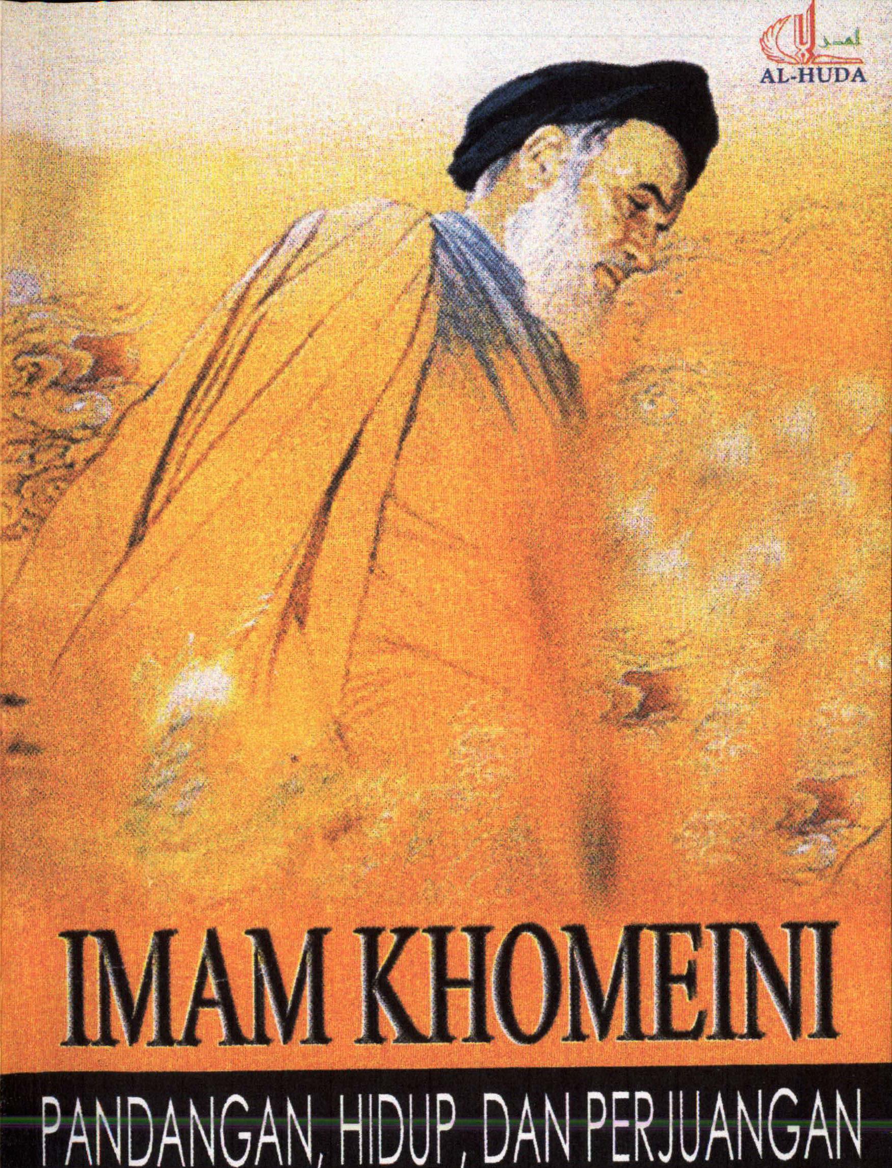 Imam Khomeini: Pandangan, Hidup, dan Perjuangan