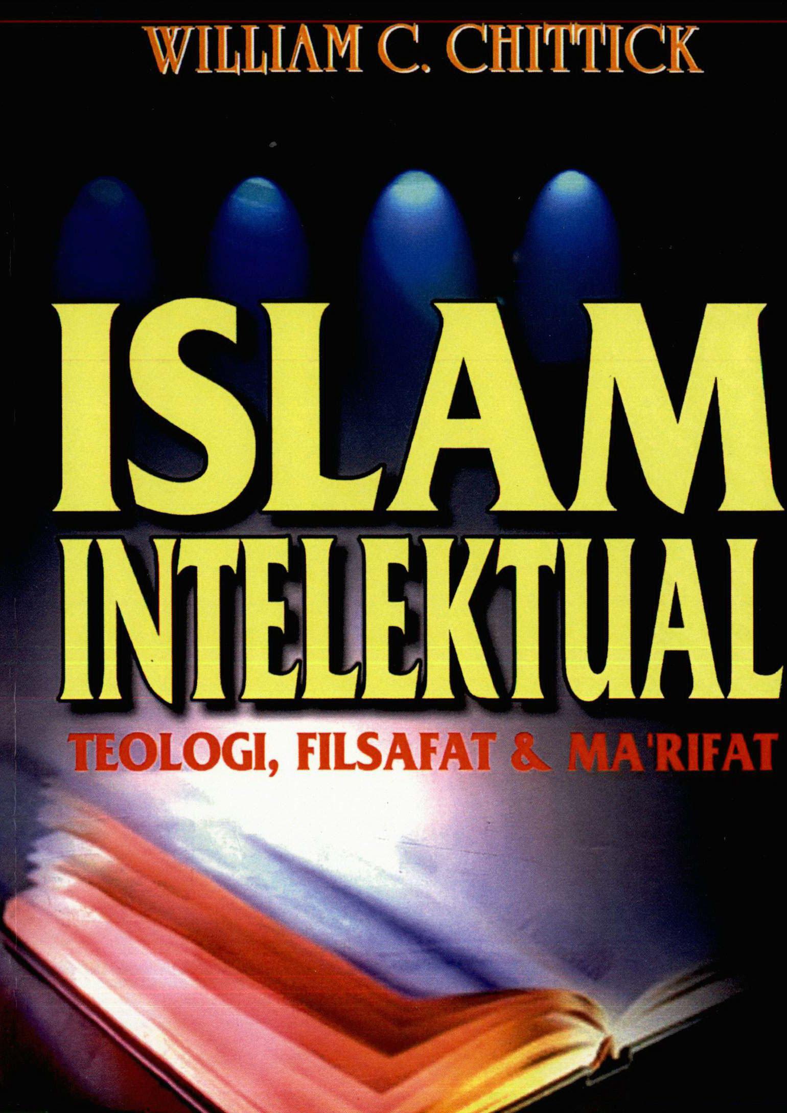 Islam Intelektual: Teologi, Filsafat & Ma'rifat