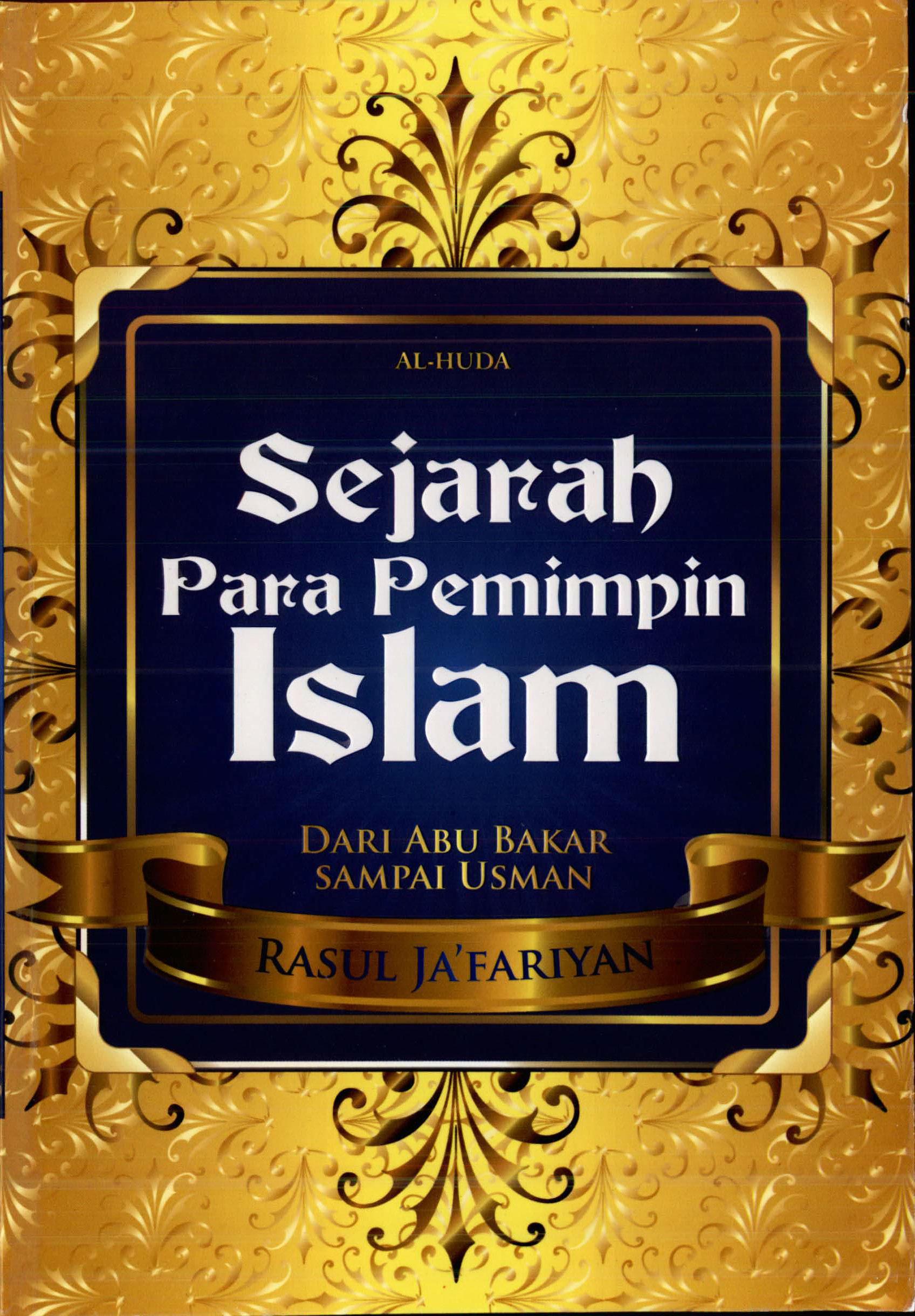 Sejarah Para Pemimpin Islam Dari Abu Bakar Sampai Usman (Buku pertama)