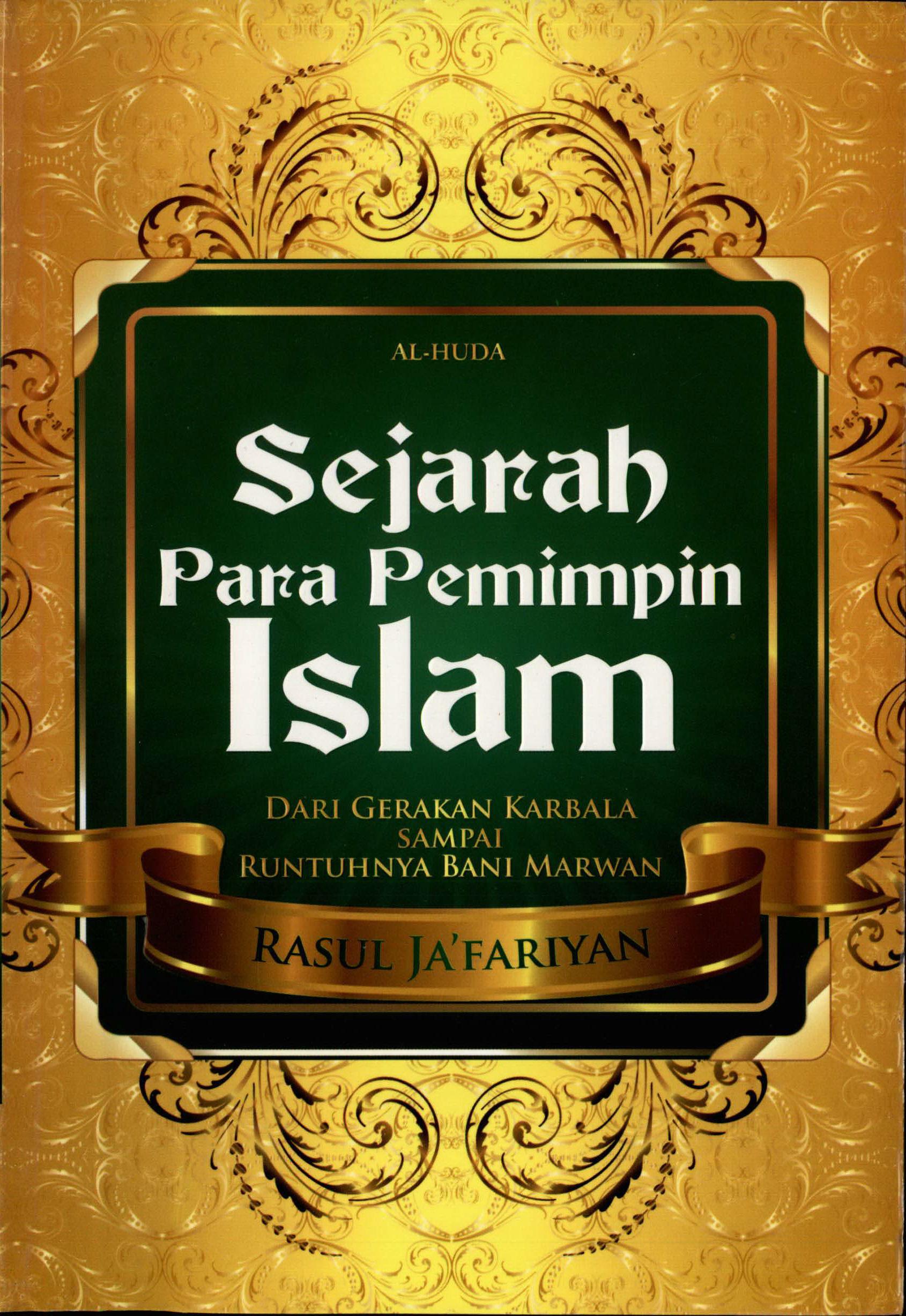 Sejarah Pemimpin Islam Dari Gerakan Karbala sampai Runtuhnya Bani Marwan (Buku Ketiga)