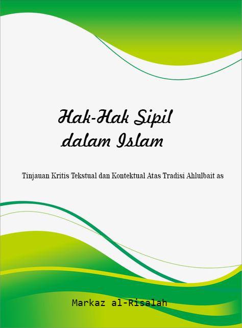 Hak-hak Sipil dalam Islam: Tunjauan Kritis Tekstual dan Kontekstual Atas Tradisi Ahlulbait as