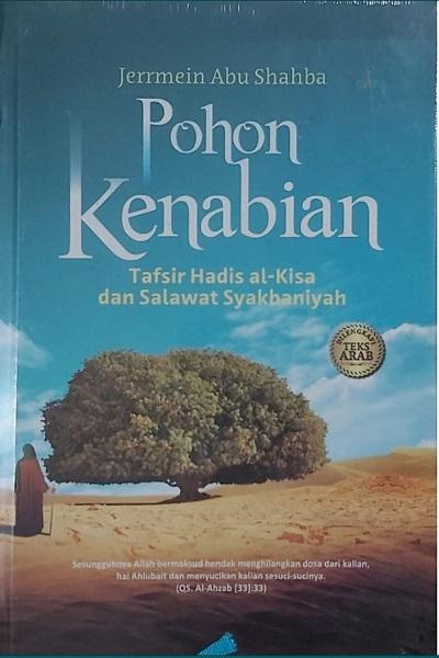 Pohon Kenabian: Tafsir Hadis al-Kisa dan Salawat Syakbaniyah