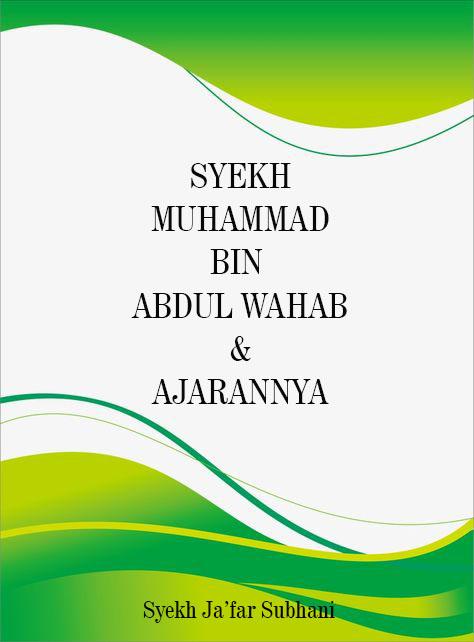 Syekh Muhammad bin Abdul Wahab dan Ajarannya