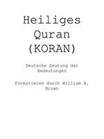 Heiliges  Quran  (KORAN)    Deutsche Deutung der  Bedeutungen