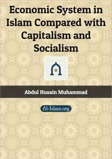 Economic System In Islam Compared with Capitalism and Socialism
