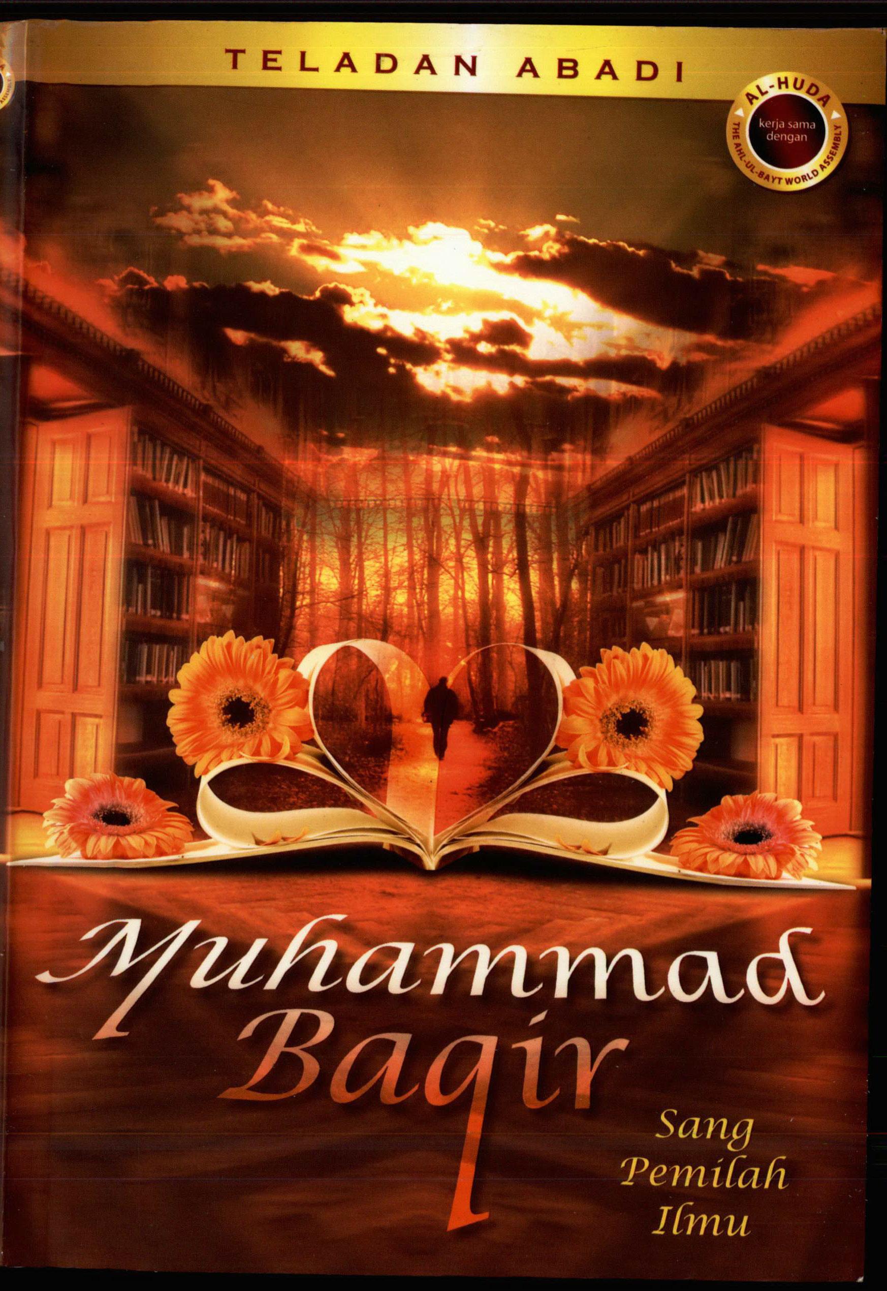 Teladan Abadi: Muhammad Baqir, Sang Pemilah Ilmu