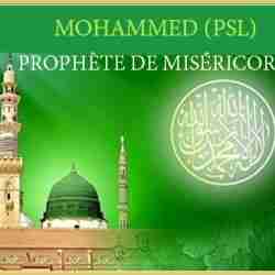 Muhammad (psl) Prophète de miséricorde