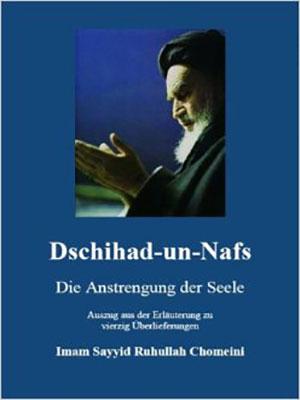 Dschihad-un-Nafs - Die Anstrengung der Seele