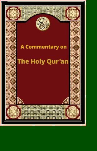 A Commentary on The Holy Qur'an