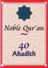 Forty Hadith: The Noble Qur'an