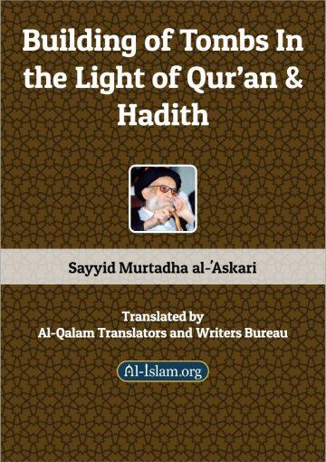 Building of Tombs In the Light of Qur'an & Hadith