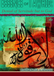 Essence of Tawhid: Denial of Servitude but to God