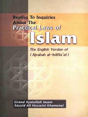 Replies to Inquiries about the Practical Laws of Islam