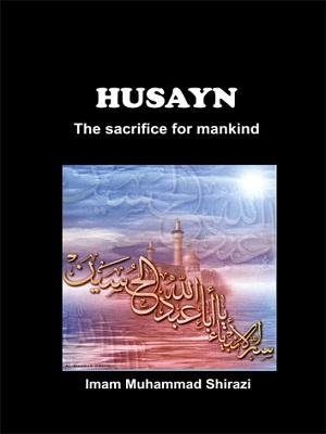Husayn (as) the Sacrifice for Mankind