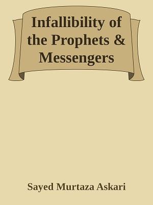 Infallibility of the Prophets & Messengers