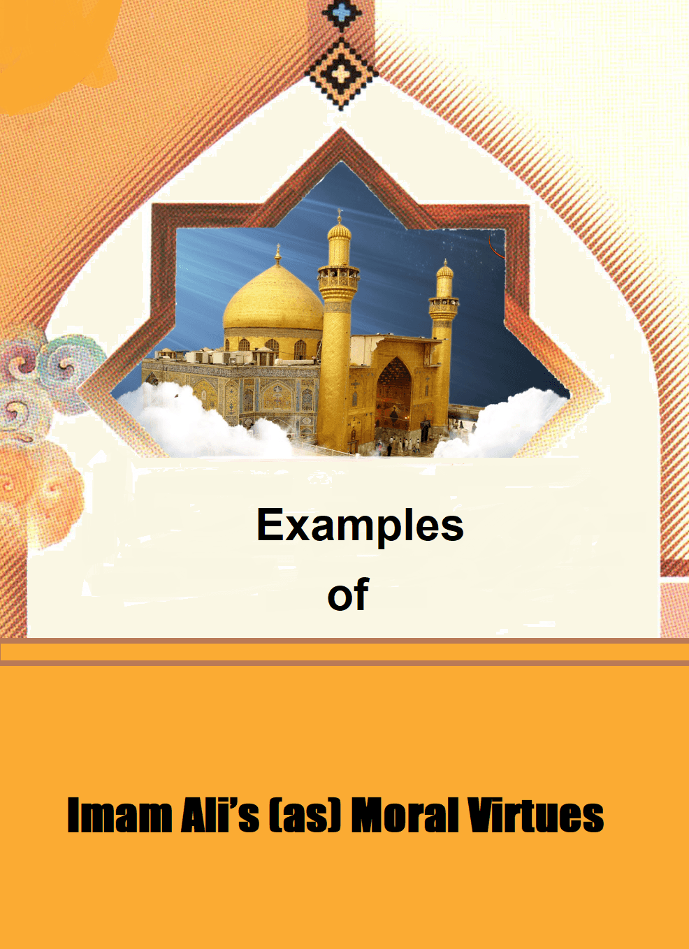 Examples of Imam Ali’s (as) Moral Virtues