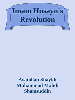 Imam Husayn's Revolution