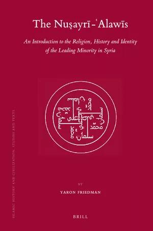 The Nusayri-Alawis An Introdution to the Religion,History and  Identity of the Leading Minority in Syria