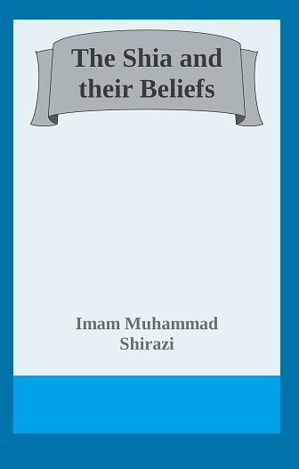 The Shia and their Beliefs