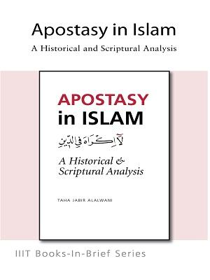 Apostasy in Islam A Historical and Scriptural Anlysis