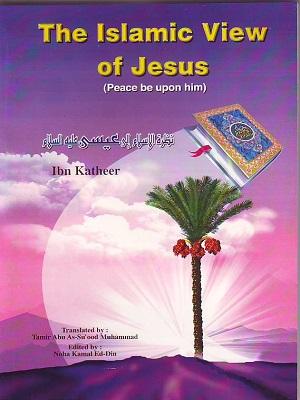 The Islamic View of Jesus