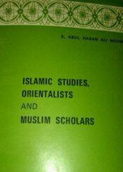 Islamic Studies Orientalists and Muslim Scholars