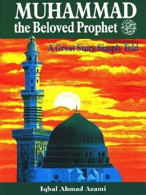 Muhammad the Beloved Prophet