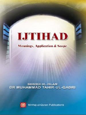 Ijtihad (Meanings, Application & Scope)