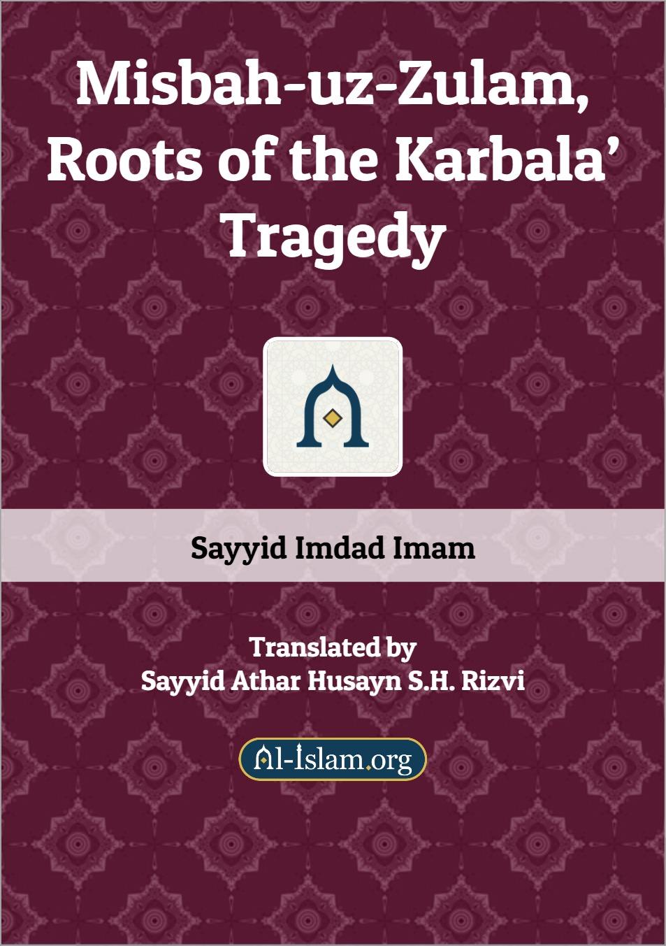 Misbah-Uz-Zulam - Roots of the Kerbala Tragedy