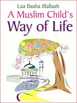 A Muslim Child’s Way of Life