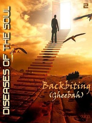 Diseases of the Soul-2 Backbiting Gheebah