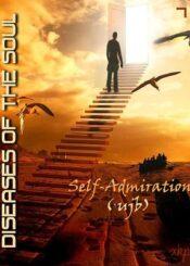 Diseases of the Soul-7 Self Admiration Ujb