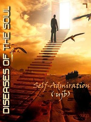 Diseases of the Soul-7 Self Admiration Ujb