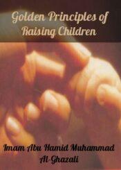 Golden Principles of Raising Children