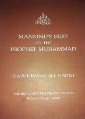 Mankind’s Debt to the Prophet Mohammad