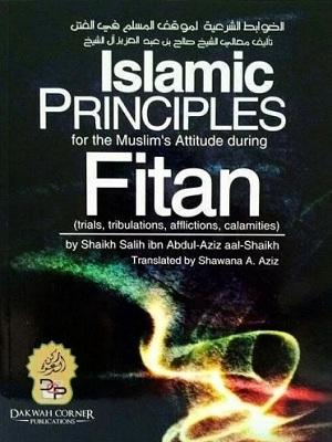 Islamic Principles for the Muslim’s Attitude During Fitan