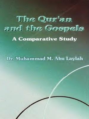 The Quran and the Gospels a Comparative Study