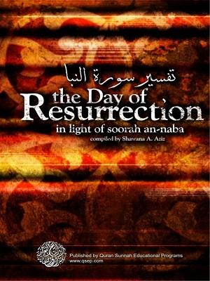 The Day of Resurrection (Tafseer Soorah An-Nabaa)