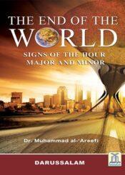 The End of the World: Major and Minor Signs of the Hour