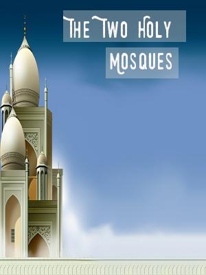 The Two Holy Mosques