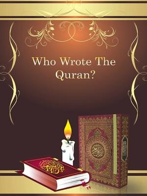 Who Wrote The Qur’an
